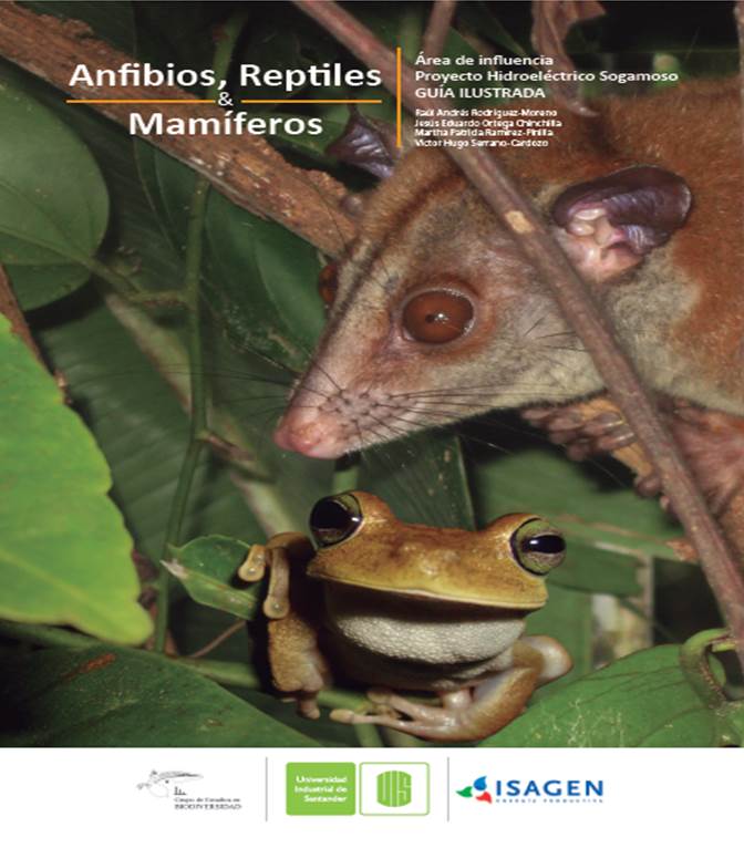 Anfibios, Reptiles & Mamíferos. Área de influencia. Proyecto Hidroeléctrico Sogamoso. Guía Ilustrada
